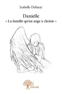 Danielle - la famille qu'un ange a choisie