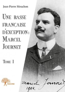 Une basse française d'exception : Marcel Journet t.1