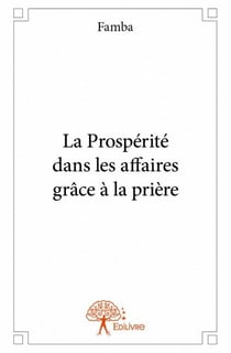 La prospérité dans les affaires grâce à la prière