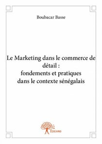 Le marketing dans le commerce de détail : fondements et pratiques dans le contexte sénégalais