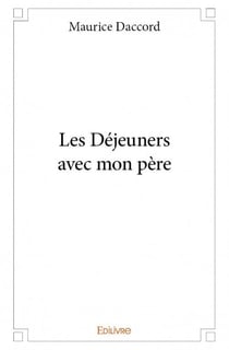 Les déjeuners avec mon père
