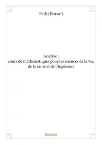 Analyse : cours de mathématiques pour les sciences de la vie, de la santé et de l'ingénieur