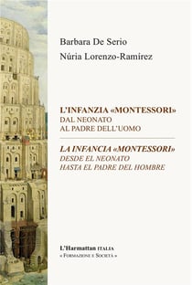 L'infanzia montessori dal neonato al padre dell'uomo - la infancia montessori -Desde el neonato hasta el padre del hombre