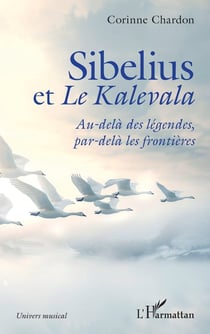 Sibelius et Le Kalevala : Au-delà des légendes, par-delà les frontières