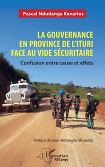 La gouvernance en province de l'Ituri face au vide sécuritaire : Confusion entre cause et effets