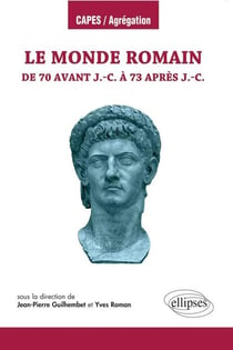 Le monde romain de 70 av. J.-C. à 73 ap. J.-C.