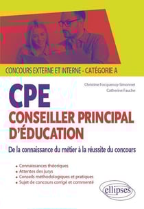 CPE, conseiller principal d'éducation - concours interne et interne, catégorie A - de la connaissance du métier à la réussite du concours