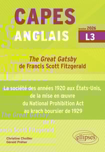 CAPES Anglais 2026 - Bac + 3 - "The Great Gatsby" de Francis Scott Fitzgerald (1925) et la société des années 1920 aux États-Unis, de la mise en oeuvre du National Prohibition Act au krach boursier de 1929