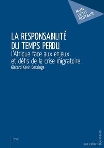 La responsabilité du temps perdu - l'Afrique face aux enjeux et défis de la crise migratoire