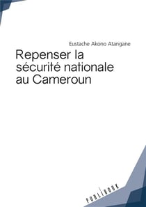 Repenser la sécurité nationale au Cameroun