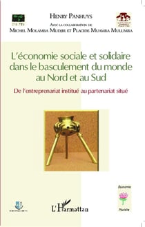 L'économie sociale et solidaire dans le basculement du monde au nord et au sud - de l'entreprenariat institué au partenariat situé