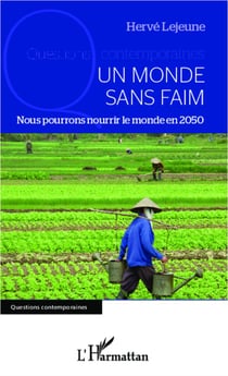 Un monde sans faim - nous pourrons nourrir le monde en 2050