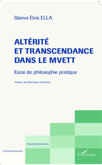 Altérité et transcendance dans le mvett - essai de philosophie pratique