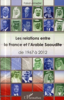 Les relations entre la France et l'Arabie Saoudite - de 1967 à 2012