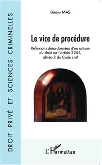 Le vice de procédure - réflexions désordonnées d'un artisan du droit de l'article 2241, alinéa 2 du Code civil