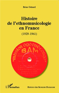Histoire de l'ethnomusicologie en France 1929-1961