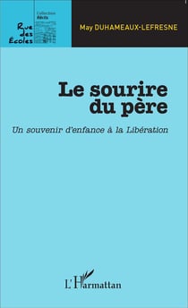 Le sourire du père - un souvenir d'enfance à la Libération