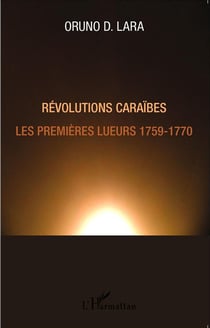 Révolutions Caraïbes - les premières lueurs - 1759-1770