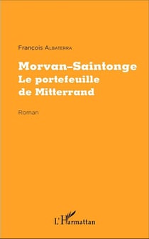 Morvan-Saintonge, le portefeuille de Mitterrand