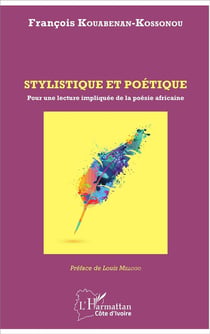 Stylistique et poétique - pour une lecture impliquée de la poésie africaine