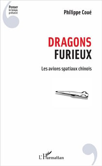 Dragons furieux - les avions spatiaux chinois