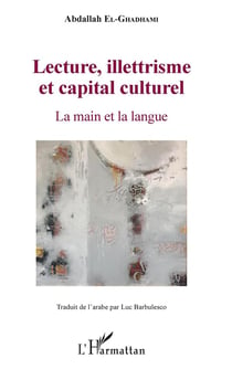 Lecture, illetrisme et capital culturel - la main et la langue