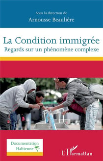 La condition immigrée - regards sur un phénomène complexe