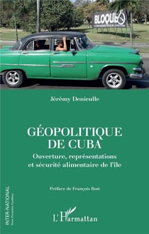 Géopolitique de Cuba - ouverture, représentations et sécurite alimentaire de l'île