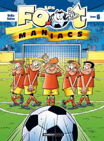 Les Foot Maniacs Tome 6