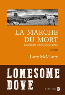 Lonesome Dove : les origines - la marche du mort