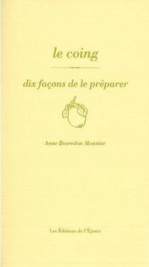Dix façons de le préparer : le coing
