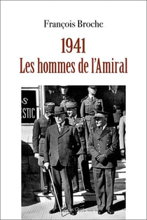 1941 : Les hommes de l'amiral