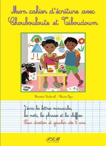 Mon cahier d'écrtiture avec Choubouloute et Tiboudoum