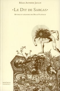 Le dit de sargas - mythes et légendes des Mille Plateaux