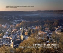 Chevreuse et ses vallées : Images et histoires sur les quatre vallées du parc naturel