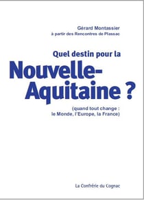 Nouvelle-aquitaine ? (quand tout change - le monde, l'europe, la france)