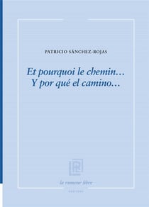 Et pourquoi le chemin... y por que el camino...