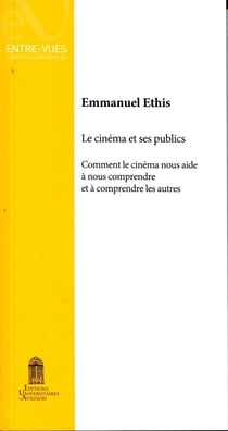 Le Cinéma et ses publics : Comment le cinéma nous aide à nous comprendre et à comprendre les autres