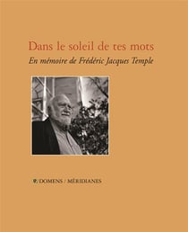 DANS LE SOLEIL DE TES MOTS : En mémoire de Frédéric Jacques Temple