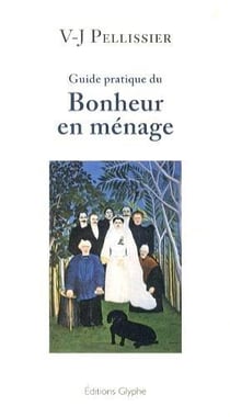 Guide pratique du bonheur en menage - conseils utiles pour le mariage, a l'usage des jeunes filles e