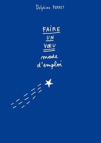 L'étoile filante - faire un voeu, mode d'emploi