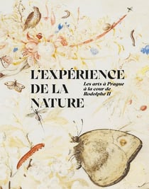 L'expérience de la nature : Les arts à Prague à la cour de Rodolphe II