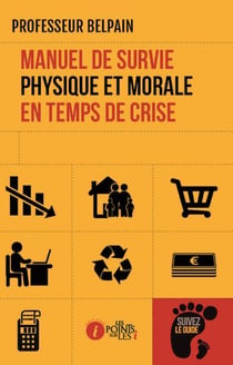 Manuel de survie physique et morale en temps de crise