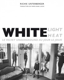White light heat - le velvet underground au jour le jour