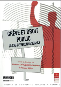 GREVE ET DROIT PUBLIC 70 ANS DE RECONNAISSANCE