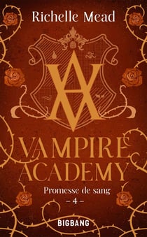 Vampire Academy Tome 4 : promesse de sang