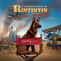 La véritable histoire de Rintintin,  de Verdun à Hollywood