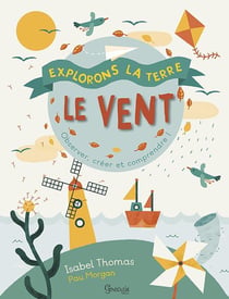 Le vent - observer, créer et comprendre !