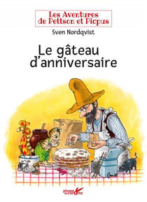 Les aventures de Pettson et Picpus : les aventures de Pettson et Picpus - le gâteau d'anniversaire