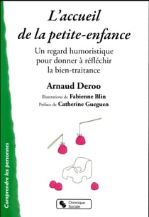 L'accueil de la petite-enfance - un regard humoristique pour donner à réfléchir la bien-traitance